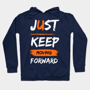 just keep moving forward Hoodie